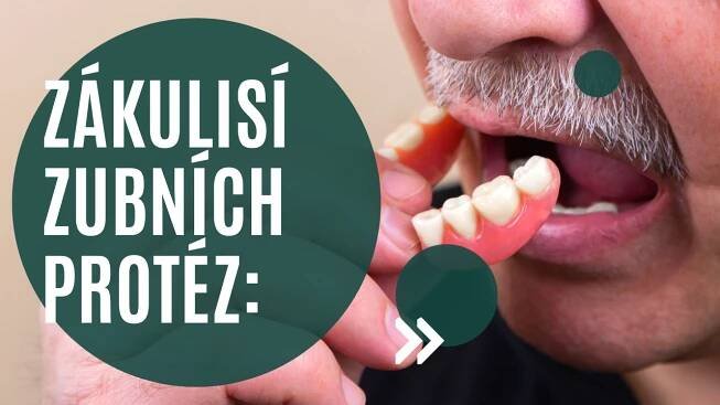 Zákulisí vzniku zubní protézy
