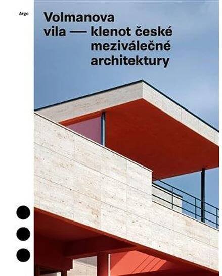 Volmanova vila - klenot české meziválečné architektury - Jolana Tothová, Marek Tichý, Radomíra Sedláková, Magdalena Kurfürstová