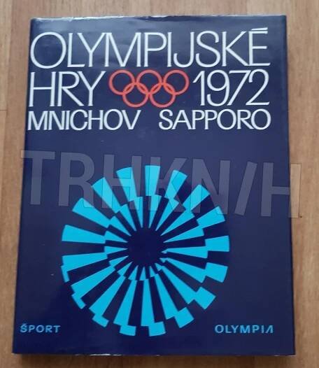 Kniha Olympijské hry 1972 - 20. olympijské hry, Mnichov - 21. zimní olympijské hry, Sapporo - Trh knih - online antikvariát