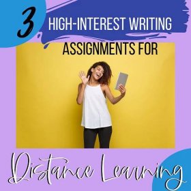 Three High-Interest Writing Assignments for Distance Learning