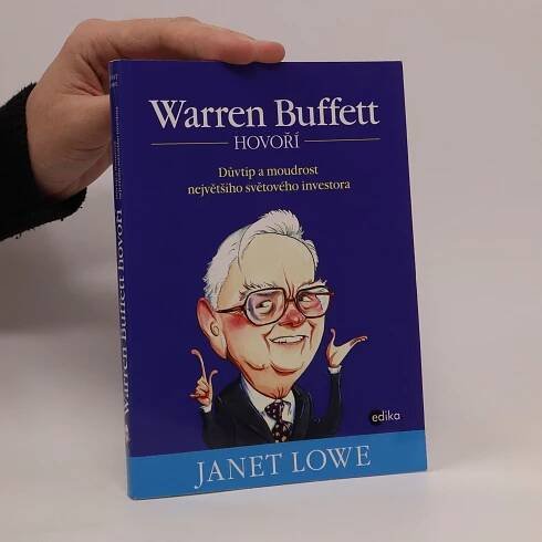 Warren Buffett hovoří: důvtip a moudrost největšího světového byznysmena