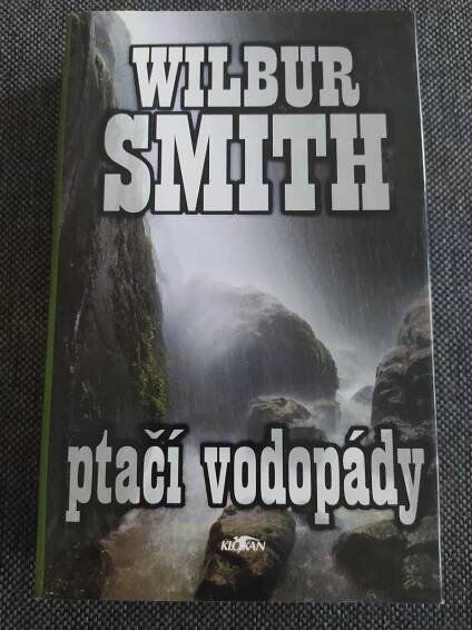 PTAČÍ VODOPÁDY - WILBUR SMITH KNIHA - Knihy a časopisy