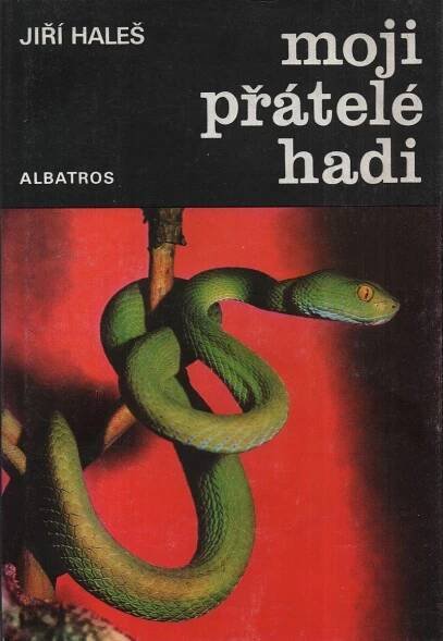 Jiří Haleš - Moji přátelé hadi