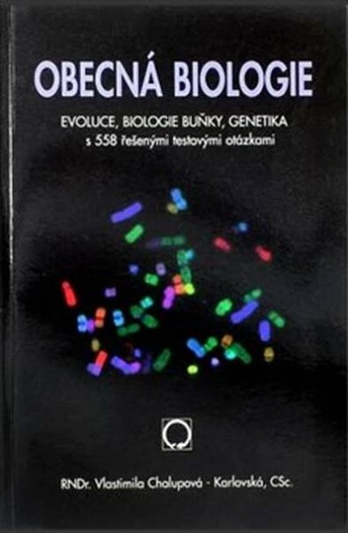 Obecná biologie : Evoluce, biologie buňky, genetika s 558 řešenými testovými otázkami