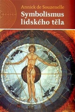 Symbolismus lidského těla - Annick de Souzenelle (2010, brožovaná) od 273 Kč