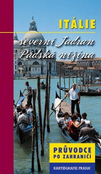 Itálie: Severní Jadran, Pádská nížina - Kartografie Praha (2004, brožovaná) od 18 Kč