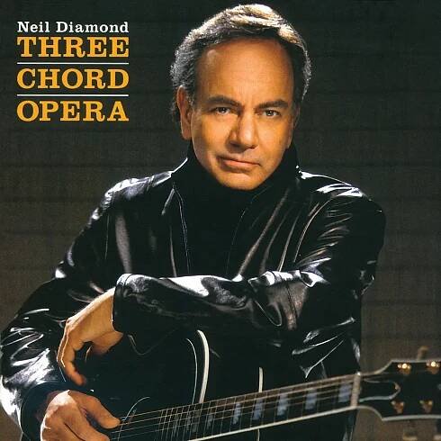 Poslechněte si Three Chord Opera od interpreta Neil Diamond