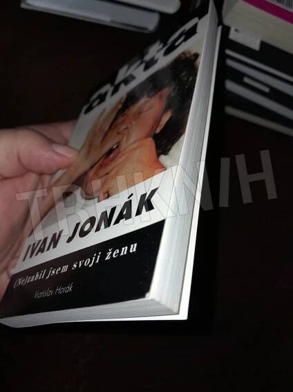Kniha Ivan Jonák: (ne)zabil jsem svoji ženu - Trh knih - online antikvariát