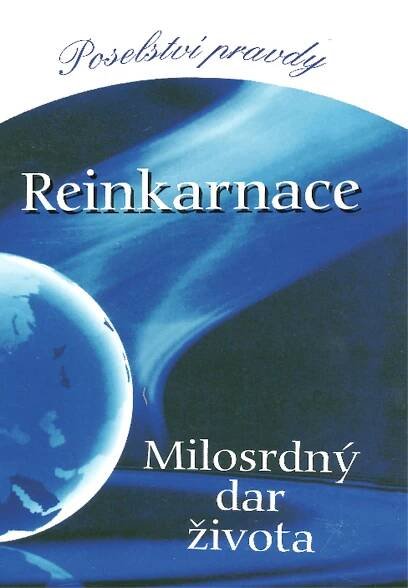 Reinkarnace. Milosrdný dar života