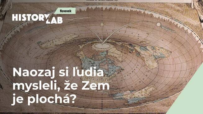 Naozaj si ľudia mysleli, že Zem je plochá? - HistoryLab