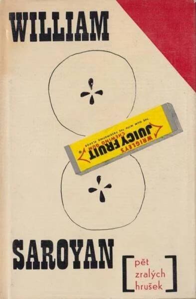 WILLIAM SAROYAN - Pět zralých hrušek