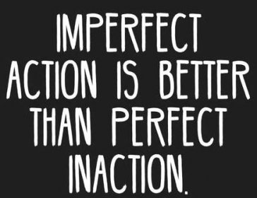 Imperfect action is better than perfect inaction.   From the Motivation app: http://itunes.apple.com/app/id876080126?at=11lv8V&ct=shmotivation Bad Quotes, Wise Quotes, Daily Quotes, Motivational Quotes, Inspirational Quotes, Action Quotes, Action Words, Spiritual Quotes, Positive Quotes
