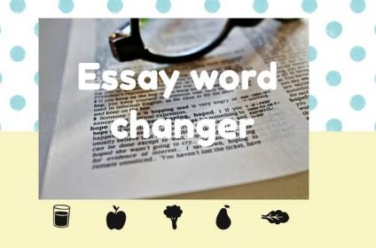 What is an essay word changer, and how it works?