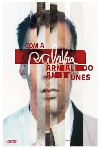 Com a Palavra, Arnaldo Antunes [Arnaldo Antunes, In His Own Words] (2018)