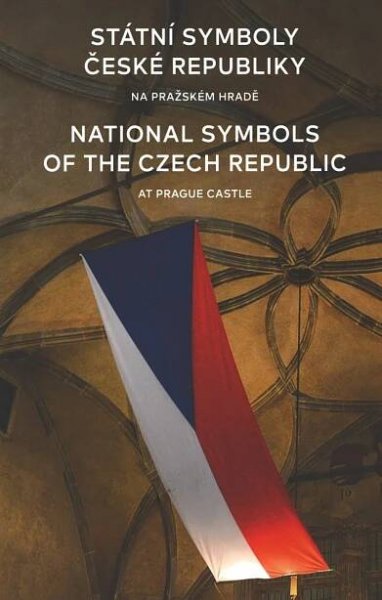 Kniha Státní symboly České republiky na Pražském hradě - National symbols of the Czech Republic at Prague Castle - Trh knih - online antikvariát