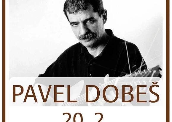 20. 2. • PAVEL DOBEŠ – koncert