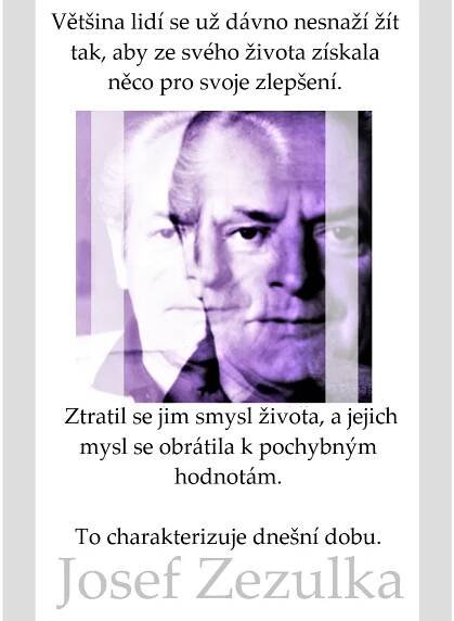 J. Zezulka – mysl se obrátila k pochybným hodnotám - Společenství života