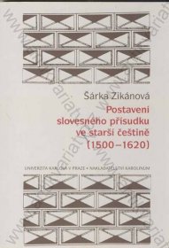 Šárka Zikánová - Postavení slovesného přísudku ve starší češtině (1500-1620)
