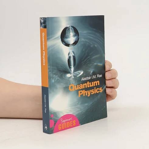 Quantum Physics - Alistair I. M. Rae - knihobot.cz