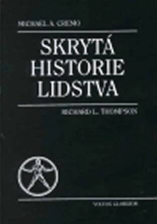 Skrytá historie lidstva - Cremo, Michael A.