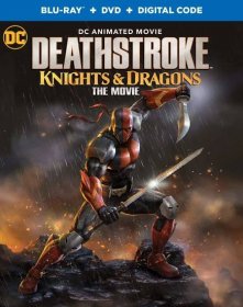 Deathstroke: Knights & Dragons - The Movie Comes to Homes in August - Graphic Policy