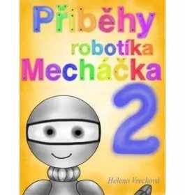 Kniha Příběhy robotíka Mecháčka 2 - Helena Vrecková