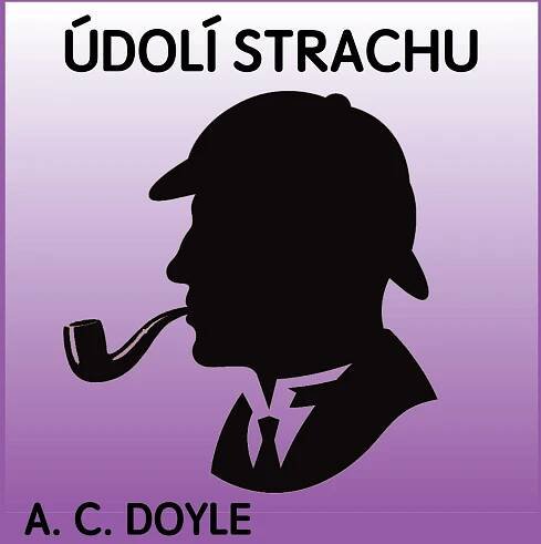 A.C.Doyle: Údolí strachu