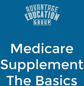 Medicare Supplement Policies - The Basics (Webinar)