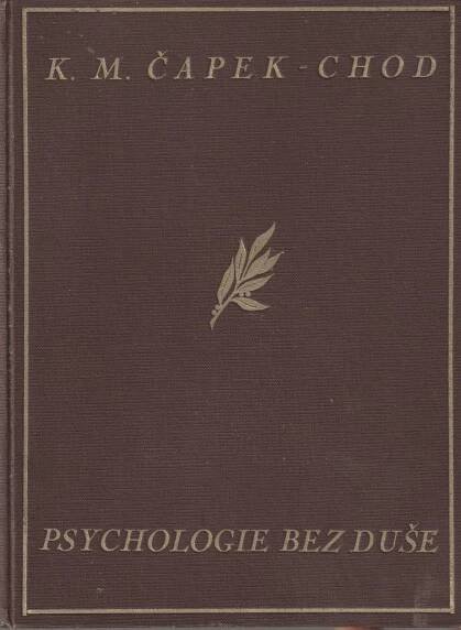 Čapek-Chod, Karel Matěj – Psychologie bez duše, Bizarie filosofická