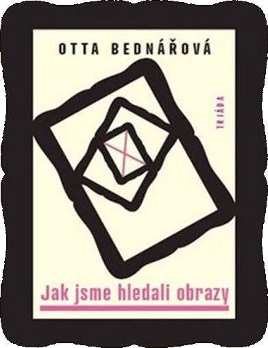 Jak jsme hledali obrazy - Otta Bednářová od 114 Kč