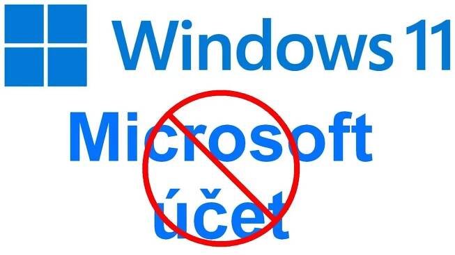Jak nainstalovat Windows 11 a nemít Microsoft účet, ale Místní účet