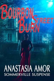 Bourbon Street Burn by Anastasia Amor