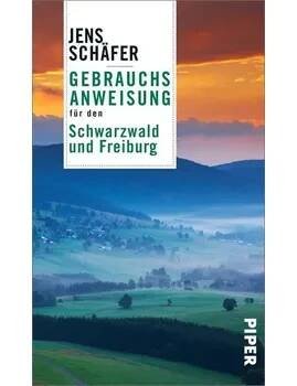 Literární cestopis Gebrauchsanweisung für den Schwarzwald und Freiburg - Schäfer, Jens