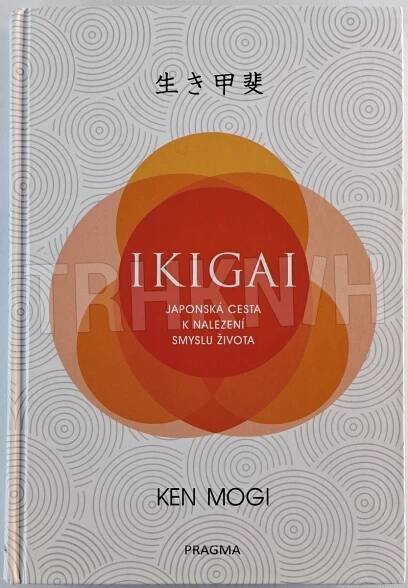 Kniha Ikigai - Japonská cesta k nalezení smyslu života - Trh knih - online antikvariát