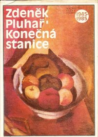 Zdeněk Pluhař: Konečná stanice /určete si cenu/