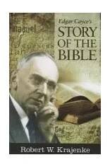 Edgar Cayce's Story of the Bible - Krajenke, Robert W. (Robert W. Krajenke)