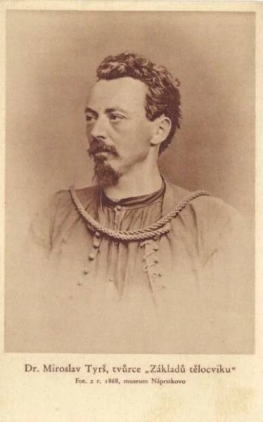 Dr. Miroslav Tyrš Founder of the Czech Sokol Union
