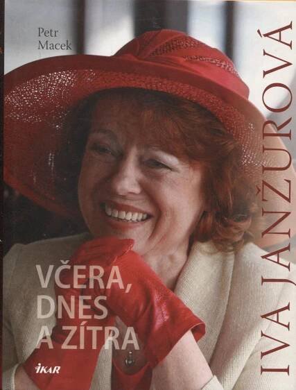 Iva Janžurová - Včera, dnes a zítra