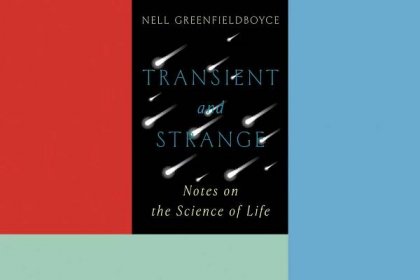 Book Review: ‘Transient and Strange,’ by Nell Greenfieldboyce