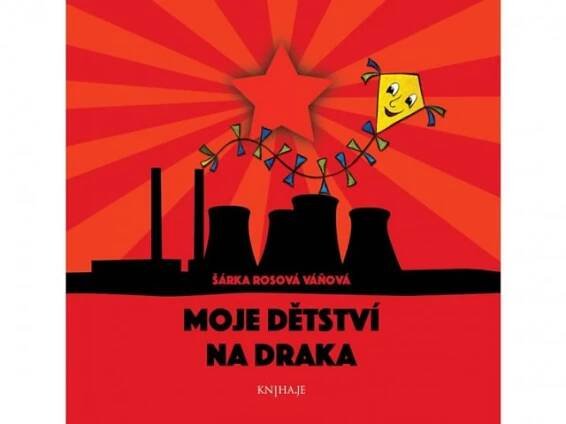 Moje dětství na draka - Šárka Rosová Váňová (2018, brožovaná)