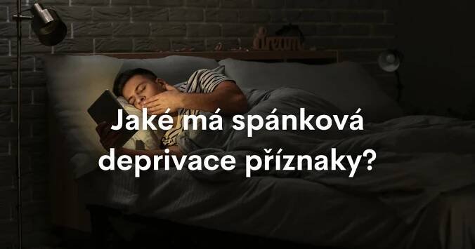Jaké má spánková deprivace příznaky? 14 nejčastějších z nich
