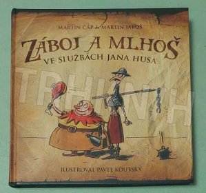Kniha Záboj a Mlhoš ve službách Jana Husa - Trh knih - online antikvariát