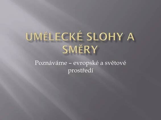 PPT - Umělecké slohy a směry PowerPoint Presentation, free download - ID:4134187
