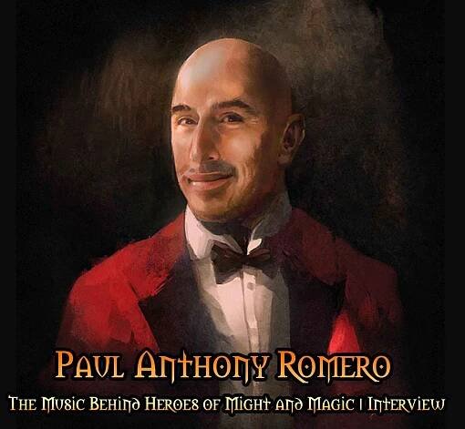Paul Anthony Romero – The Music behind Heroes of Might and Magic