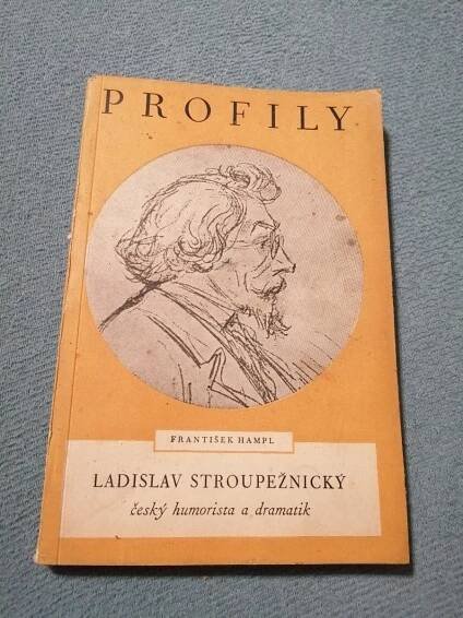 Ladislav Stroupežnický / český humorista a dramatik / František Hampl - Knihy a časopisy