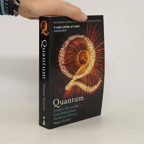 Quantum : Einstein, Bohr and the great debate about the nature of reality - Manjit Kumar - knihobot.cz