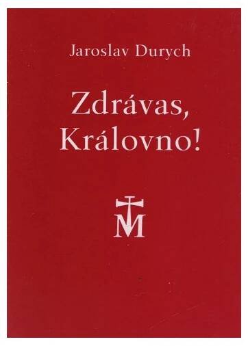 Zdrávas, Královno - Jaroslav Durych - Josef Míček Antikvariát Přečtené-knihy.cz