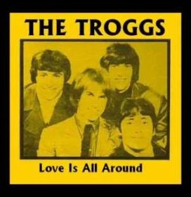 Profilový obrázek - The Troggs - Love Is All Around