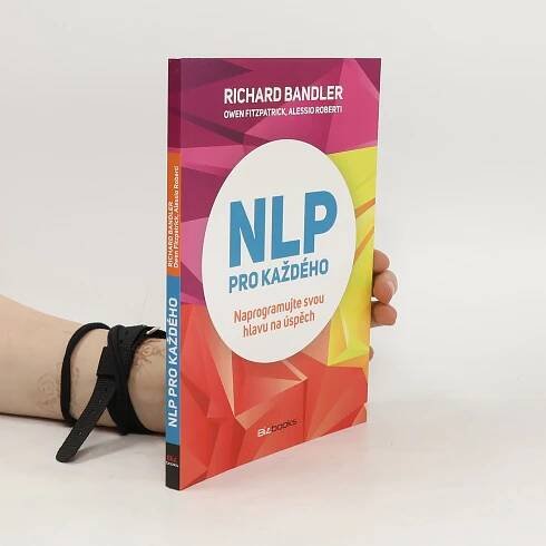 Richard Wayne Bandler NLP pro každého