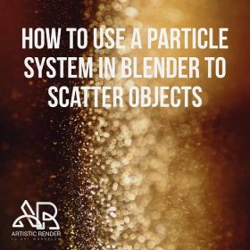 How to use a particle system in Blender to scatter objects